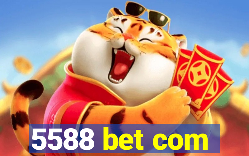 5588 bet com